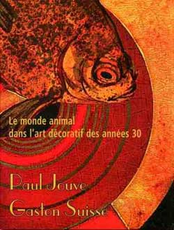 Le monde Animal dans l'Art Décoratif des Années 30. - Paul Jouve, Gaston Suisse.