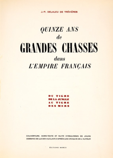 Paul JOUVE (1878-1973) - J P Delaleu de Trévières’ Quinze ans de Grandes Chasses dans l'Empire Français, 1944.