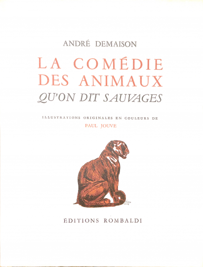 Paul JOUVE (1878-1973) - La comédie des animaux qu'on dit sauvages, d'André Demaison, 1950.